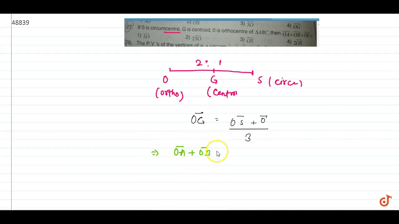 If S Is Circumcentre G Is Centroid O Is Orthocentre Of Delta Abc Then Bar Oa Bar Ob Youtube