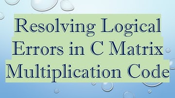 Resolving Logical Errors in C Matrix Multiplication Code
