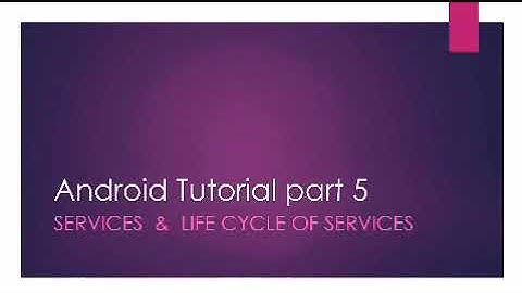 Android tutorial part 5:Services and its life cycle in detail with example programs with emulator