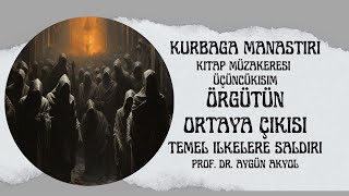 Kurbağa Manastırı Kitap Müzakeresi Örgütün Ortaya Çıkışı Temel İlkelere Saldırı Önerisi