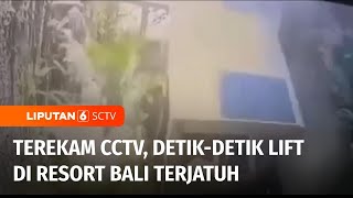 Tragedi Lift Jatuh di Resort Bali yang Menewaskan Lima Orang Terekam Kamera Pengawas | Liputan 6