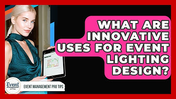 What Are Innovative Uses For Event Lighting Design? - Event Management Pro Tips