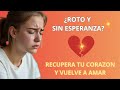COM0 SANAR DESPUÉS DE UNA RUPTURA Y VOLVER A CREER EN EL AMOR 💔💖