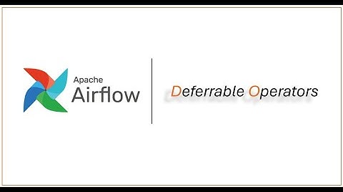 Apache Airflow | Deferrable Operator