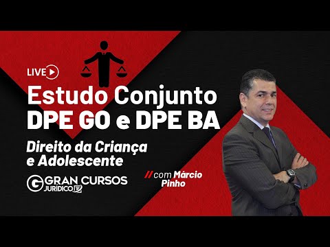 ESTUDO CONJUNTO - DPE GO e DPE BA - Direito da Criança e Adolescente Com Márcio Pinho