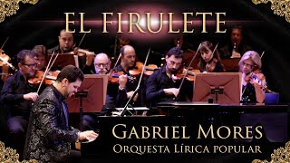 GABRIEL MORES - "EL FIRULETE" - Orquesta Lírica Popular chords