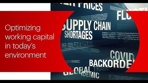 Tools to Optimize Working Capital in Today’s Environment