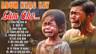 Khóc Hết Nước Mắt Nghe Những Ca Khúc Hát Về Mẹ Cha - 100 Bài Top #Làm Cha, Con Út, Đạo Làm Con,...