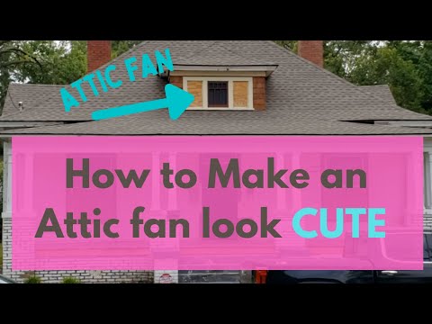 How To Make an Attic Fan Look Good and Not Noticeable