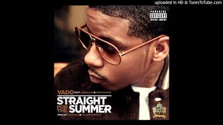 Vado - Straight For The Summer featuring Fabolous &amp; Kirko Bangz