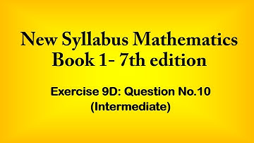 New syllabus mathematics book 1 7th edition Ex9DQ10