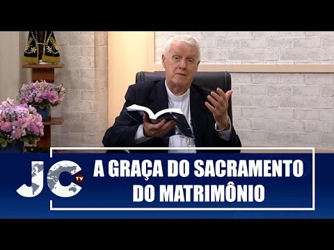 A graça do Sacramento do Matrimônio – Dom Orlando – JCTV – 18/08/25