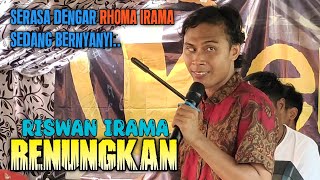 Serasa Lagi Dengar Rhoma Irama Nyanyi • RISWAN IRAMA • RENUNGKAN