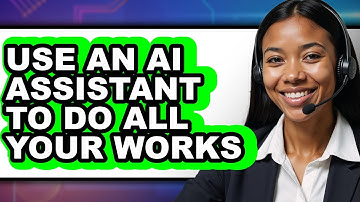 How to Use an Ai Assistant to Do All Your Works (easy Method)