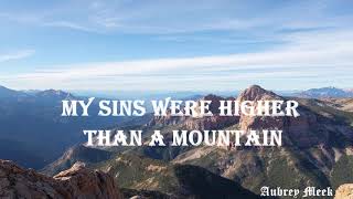 My sins were higher than a mountain