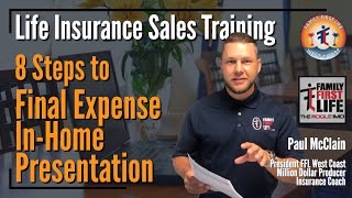 8 Steps to Final Expense In-Home Presentation - Life Insurance Sales Training with Paul McClain