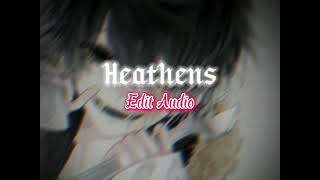 Heathens Edit Audio
