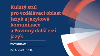 Kulatý stůl pro vzdělávací oblast Jazyk a jazyková komunikace a Povinný další cizí jazyk