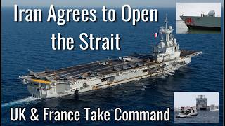 Iran Agrees to Terms: UK & France Take Command of the Fleet Waiting on Trump's Signature