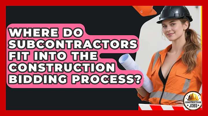 Where Do Subcontractors Fit Into the Construction Bidding Process? - Construction Jobs