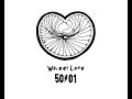 Wheel love  50to01 full film