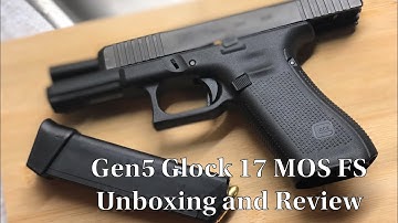 Cover Image for Gen5 Glock 17 MOS FS | Unboxing and Review