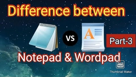 Difference between Notepad & Wordpad