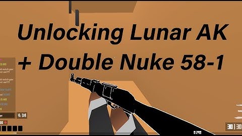 UNLOCKED LUNAR AK + DOUBLE NUKE (58-1) WITH IT!