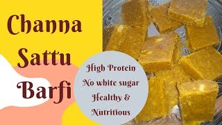 Healthy Nutritious & High Protein Barfi | Channa Sattu Barfi