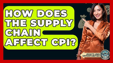 How Does The Supply Chain Affect CPI? - AssetsandOpportunity.org