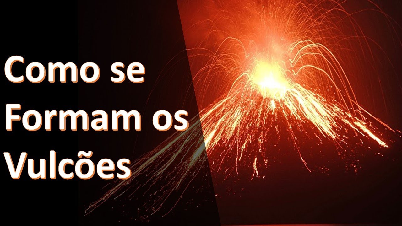 Como Funcionam Os Vulcoes Como Se FORMA Um VULCÃO? 🌋 (Formação E
