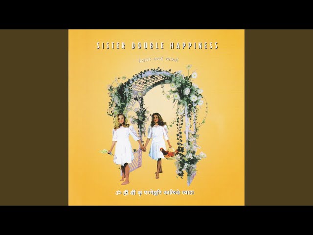 Sister Double Happiness - You Don't Know Me