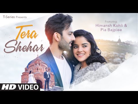 tera-shehar-video-|-himansh-kohli,-pia-b-|-amaal-mallik-|-mohd.-kalam-|-manoj-muntashir-|-shabby