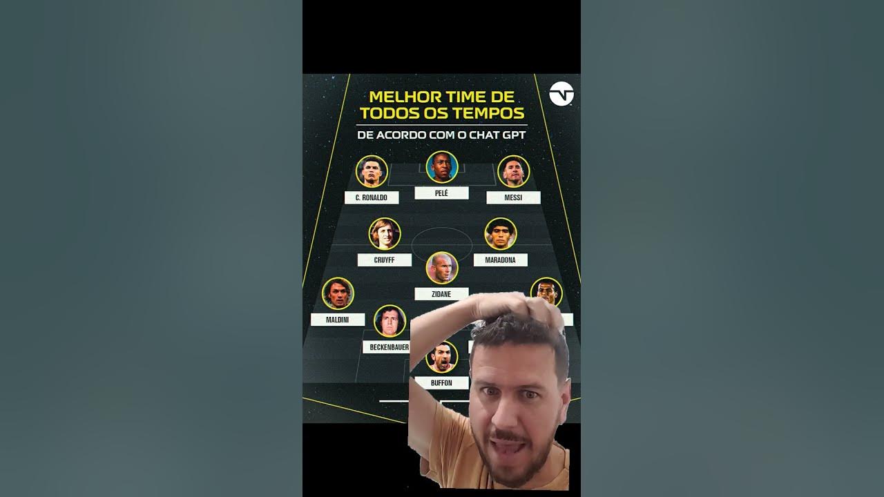 ChatGPT elege melhor seleção da história e maiores jogadores brasileiros de  todos os tempos