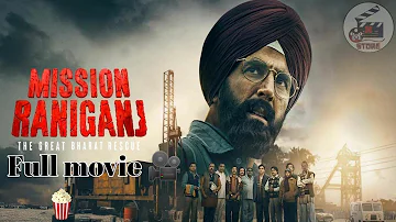 Mission Raniganj full movie 2023 |2023|Akshay Kumar |parineeti chopra