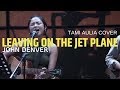 Leaving On The Jet Plane - Tami Aulia Cover