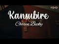 Kansubire (lyrics) - Chosen Becky