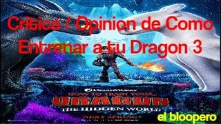 CRITICA/ OPINION A COMO ENTRENAR A TU DRAGON 3 # EL BLOOPERO