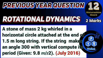 A stone of mass 2 kg whirled in a horizontal circle attached at the end of 1.5 m long string.