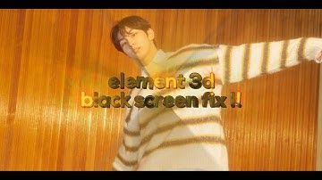 how to fix Element 3D black screen | After Effects