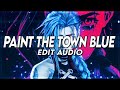 Paint The Town Blue Ashnikko Arcane Audio Edit Paint The Town Blue Ashnikko Arcane Audio Edit