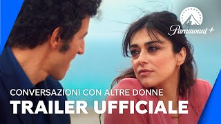 Conversazioni Con Altre Donne Trailer Ufficiale - Paramount