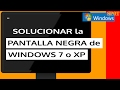 Reparar pantalla negra o con cursor en Windows 7, XP o Vista