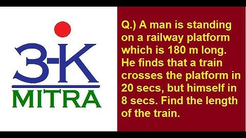 Maths || English || Find train length; train passes a man in 8 secs & 180 m platform in 20 secs.