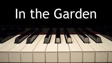 In the Garden - piano instrumental hymn with lyrics