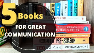 Top 5 Books for Improving Your Communication Skills