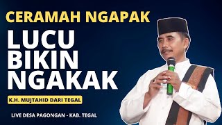 Ceramah Ngapak Lucu bikin Ngakak KH. MUJTAHID dari Tegal