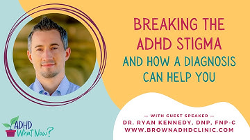 Breaking the ADHD Stigma and How a Diagnosis Can Help