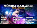MÚSICA BAILABLE  rock, baladas, salsa, reggaeton, merengue, pop, cumbia, reggae, techno
