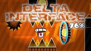 Delta Interface 76% (EXTREME DEMON) | Geometry Dash